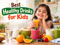 Best Healthy Drinks for Kids: What Parents Should Know